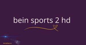 bein sport 2 hd live football 2025